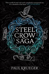 Book cover: Steel Crow Saga, by Paul Krueger (preview)