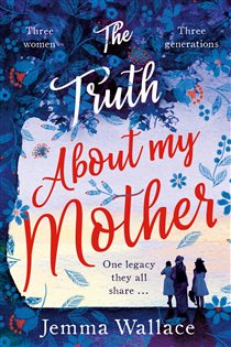 Book cover: The Truth About My Mother, by Jemma Wallace (preview)