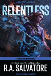 Book cover: Relentless (Book 3 of Generations) by R. A. Salvatore (preview)