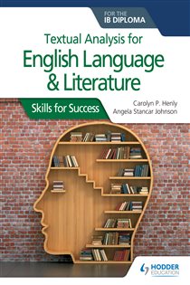 Book cover: Textual analysis for English Language and Literature for the IB Diploma, by Carolyn P. Henly (preview)