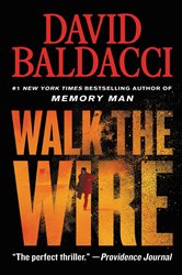 Book cover: Walk the Wire (Book 6 of Memory Man Series) by David Baldacci (preview)