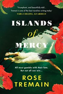 Book cover: Islands of Mercy, by Rose Tremain (preview)