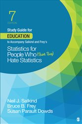 Study Guide for Education to Accompany Salkind and Frey&#x2032;s Statistics for People Who (Think They) Hate Statistics