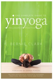 Book cover: The Complete Guide to Yin Yoga, by Bernie Clark (preview)