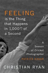 Book cover: Feeling is the Thing that Happens in 1000th of a Second, by Christian Ryan (preview)