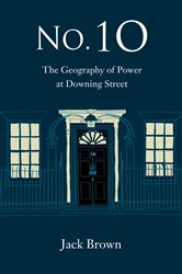 No. 10: The Geography of Power at Downing Street