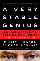 Book cover: A Very Stable Genius, by Philip Rucker (preview)