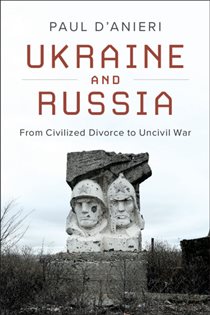 Book cover: Ukraine and Russia, by Paul D'Anieri (preview)