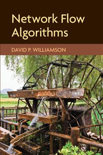 Book cover: Network Flow Algorithms, by David P. Williamson (preview)