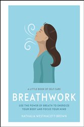 Book cover: A Little Book of Self Care: Breathwork, by Nathalia Westmacott-Brown (preview)
