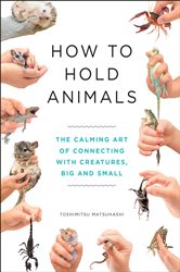 Book cover: How to Hold Animals, by Toshimitsu Matsuhashi (preview)