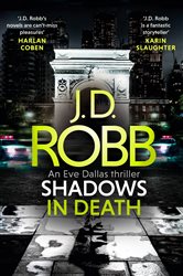 Book cover: Shadows in Death: An Eve Dallas thriller (Book 51) (Book 51 of In Death) by J. D. Robb (preview)