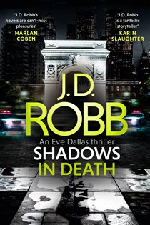Book cover: Shadows in Death: An Eve Dallas thriller (Book 51) (Book 51 of In Death) by J. D. Robb (preview)