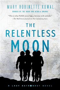 Book cover: The Relentless Moon (Book 3 of Lady Astronaut) by Mary Robinette Kowal (preview)