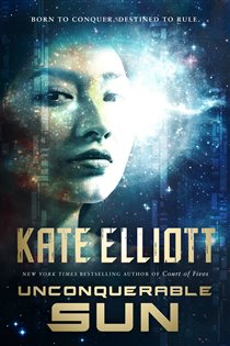 Book cover: Unconquerable Sun (Book 1 of The Sun Chronicles) by Kate Elliott (preview)