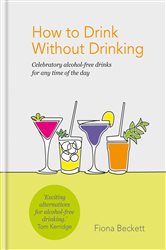 Book cover: How to Drink Without Drinking, by Fiona Beckett (preview)
