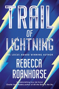 Book cover: Trail of Lightning (Book 1 of The Sixth World) by Rebecca Roanhorse (preview)