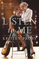Book cover: Listen To Me (Book 1 of Fusion) by Kristen Proby (preview)