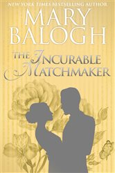 Book cover: The Incurable Matchmaker, by Mary Balogh (preview)