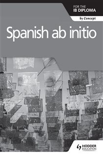 Book cover: Spanish ab initio for the IB Diploma Grammar and Skills Workbook, by Monia Voegelin (preview)