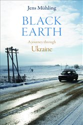 Black Earth: A Journey through Ukraine