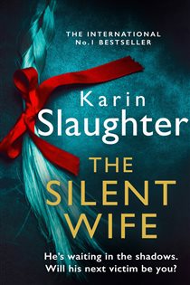Book cover: The Silent Wife (Book 10 of The Will Trent Series) by Karin Slaughter (preview)