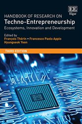 Handbook of Research on Techno-Entrepreneurship, Third Edition: Ecosystems, Innovation and Development