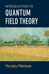 Book cover: Introduction to Quantum Field Theory, by Horatiu Nastase (preview)