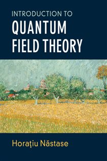 Book cover: Introduction to Quantum Field Theory, by Horatiu Nastase (preview)
