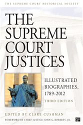 The Supreme Court Justices: Illustrated Biographies, 1789&#x2013;2012