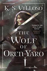 Book cover: The Wolf of Oren-Yaro (Book 1 of Chronicles of the Wolf Queen) by K. S. Villoso (preview)