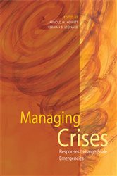 Managing Crises: Responses to Large-Scale Emergencies