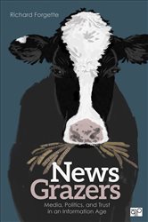 News Grazers: Media, Politics, and Trust in an Information  Age