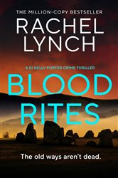 Book cover: Blood Rites (Book 6 of Detective Kelly Porter) by Rachel Lynch (preview)