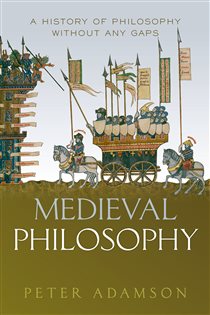 Book cover: Medieval Philosophy, by Peter Adamson (preview)