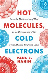 Book cover: Hot Molecules, Cold Electrons, by Paul Nahin (preview)