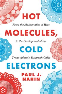 Book cover: Hot Molecules, Cold Electrons, by Paul Nahin (preview)
