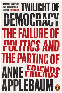 Book cover: Twilight of Democracy, by Anne Applebaum (preview)