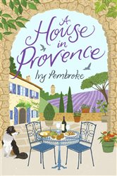 Book cover: A House in Provence, by Ivy Pembroke (preview)