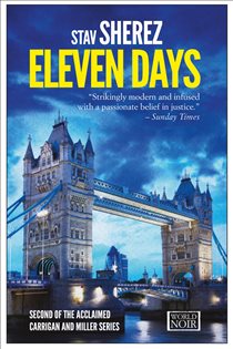 Book cover: Eleven Days (Book 2 of The Carrigan and Miller Series) by Stav Sherez (preview)