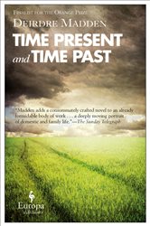 Book cover: Time Present and Time Past, by Deirdre Madden (preview)