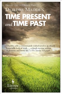 Book cover: Time Present and Time Past, by Deirdre Madden (preview)