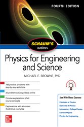 Book cover: Schaum's Outline of Physics for Engineering and Science, Fourth Edition, by Michael E. Browne (preview)