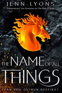 Book cover: The Name of All Things (Book 2 of A Chorus of Dragons) by Jenn Lyons (preview)