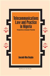 Telecommunications Law and Practice in Nigeria: Perspectives on Consumer Protection
