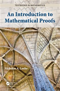 Book cover: An Introduction to Mathematical Proofs, by Nicholas A. Loehr (preview)