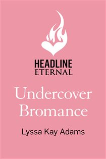 Book cover: Undercover Bromance (Book 2 of Bromance Book Club) by Lyssa Kay Adams (preview)