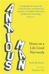 Book cover: Anxious Man, by Josh Roberts (preview)