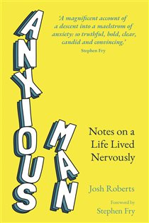 Book cover: Anxious Man, by Josh Roberts (preview)