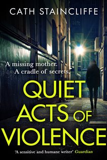 Book cover: Quiet Acts of Violence, by Cath Staincliffe (preview)
